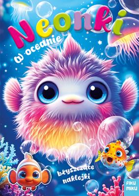 Neonki w oceanie. Autor: Opracowanie zbiorowe. SmakLiter.pl Okładka książki Neonki w oceanie