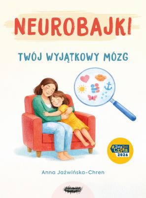Okładka książki Neurobajki. Twój wyjątkowy mózg