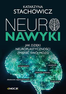Okładka książki Neuronawyki. Jak dzięki neuroplastyczności zmienić swój mózg