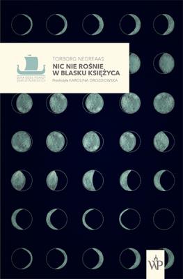 Okładka książki Nic nie rośnie w blasku księżyca