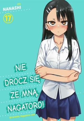 Nie drocz się ze mną, Nagatoro! Tom 17. Autor: Nanashi. SmakLiter.pl Okładka książki Nie drocz się ze mną, Nagatoro! Tom 17