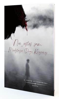 Okładka książki Nie jesteś sam. Medytacja drogi krzyżowej