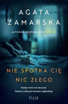 Nie spotka cię nic złego. Autor: Zamarska Agata. SmakLiter.pl Okładka książki Nie spotka cię nic złego