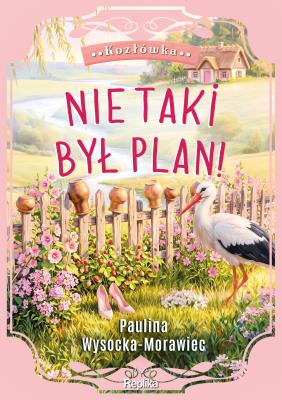 Okładka książki Nie taki był plan! Kozłówka. Tom 2