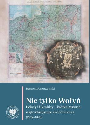 Okładka książki Nie tylko Wołyń. Polacy i Ukraińcy - krótka...