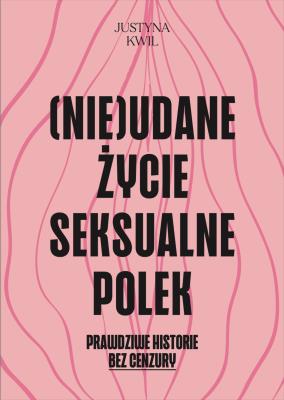 Okładka książki (Nie)udane życie seksualne Polek