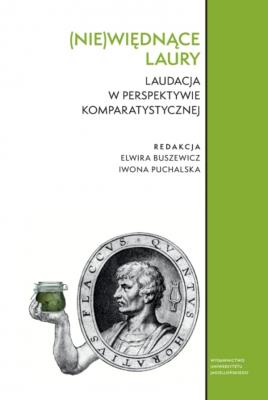 Okładka książki (Nie)więdnące laury. Laudacja w perspektywie komparatystycznej