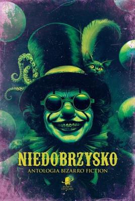 Okładka książki Niedobrzysko. Antologia bizarro fiction