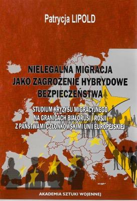 Okładka książki Nielegalna migracja jako zagrożenie hybrydowe...