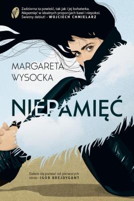 Niepamięć. Autor: Margareta Wysocka. SmakLiter.pl Okładka książki Niepamięć