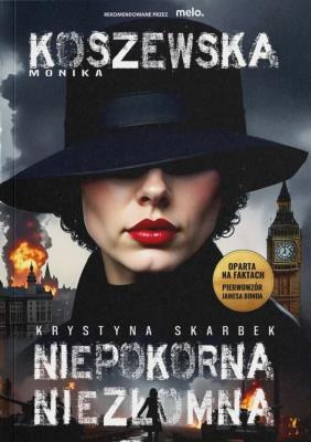 Okładka książki Niepokorna, niezłomna Krystyna Skarbek