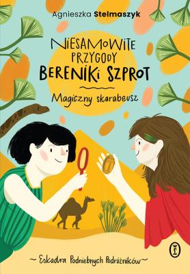 Okładka książki Niesamowite przygody Bereniki Szprot. Magiczny skarabeusz