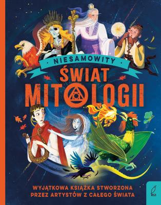 Niesamowity świat mitologii. Autor: Caldwell Stella. SmakLiter.pl Okładka książki Niesamowity świat mitologii