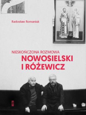 Okładka książki Nieskończona rozmowa. Nowosielski i Różewicz