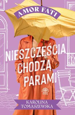 Okładka książki Nieszczęścia chodzą parami. Amor fati. Tom 3