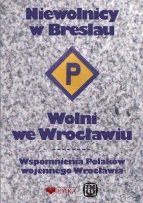 Niewolnicy w Breslau. Wolni we Wrocławiu w.2025. Autor: Anna Kosmulska. SmakLiter.pl Okładka książki Niewolnicy w Breslau. Wolni we Wrocławiu w.2025