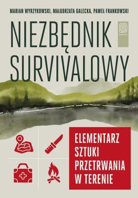 Okładka książki Niezbędnik survivalowy. Elementarz sztuki...