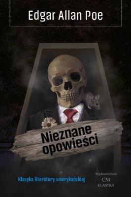 Nieznane opowieści. Autor: Poe Edgar Allan. SmakLiter.pl Okładka książki Nieznane opowieści