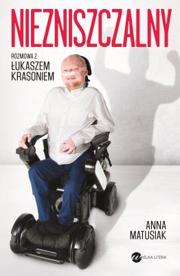 Okładka książki Niezniszczalny. Rozmowa z Łukaszem Krasoniem