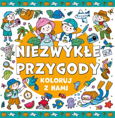 Niezwykłe przygody. Koloruj z nami!. Autor: Opracowanie zbiorowe. SmakLiter.pl Okładka książki Niezwykłe przygody. Koloruj z nami!
