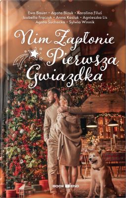 Nim zapłonie pierwsza gwiazdka (antologia opowiadań). Autor: Opracowanie zbiorowe. SmakLiter.pl Okładka książki Nim zapłonie pierwsza gwiazdka (antologia opowiadań)