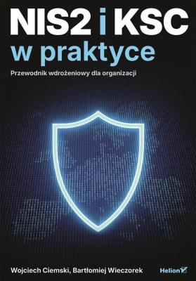 Okładka książki NIS2 i KSC w praktyce. Przewodnik wdrożeniowy dla organizacji