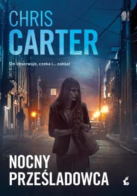 Nocny prześladowca. Robert Hunter. Tom 3 wyd. 2025. Autor: Carter Chris. SmakLiter.pl Okładka książki Nocny prześladowca. Robert Hunter. Tom 3 wyd. 2025