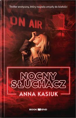 Nocny słuchacz. Autor: Kasiuk Anna. SmakLiter.pl Okładka książki Nocny słuchacz