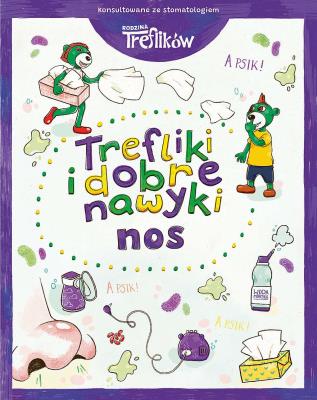 Nos. Trefliki i dobre nawyki. Rodzina Treflików. Autor: Martyna Jelonek. SmakLiter.pl Okładka książki Nos. Trefliki i dobre nawyki. Rodzina Treflików