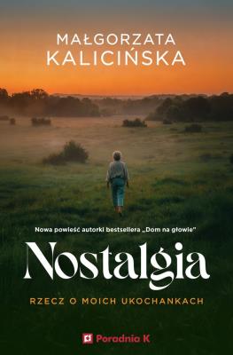 Okładka książki Nostalgia. Rzecz o moich ukochankach