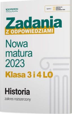 Okładka książki Nowa matura 2023 Historia Zadania z odpowiedziami Klasa 3 i 4 LO Zakres rozszerzony