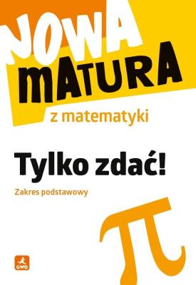 Okładka książki Nowa matura z matematyki. Tylko zdać ZP