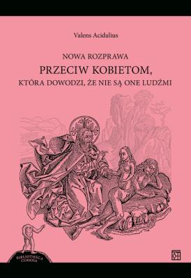 Okładka książki Nowa rozprawa przeciw kobietom, która dowodzi, że nie są one ludźmi