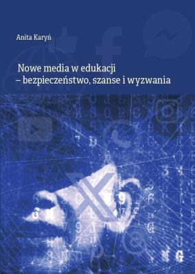 Okładka książki Nowe media w edukacji - bezpieczeństwo, szanse...