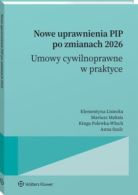 Okładka książki Nowe uprawnienia PIP po zmianach 2026. Umowy cywilnoprawne w praktyce