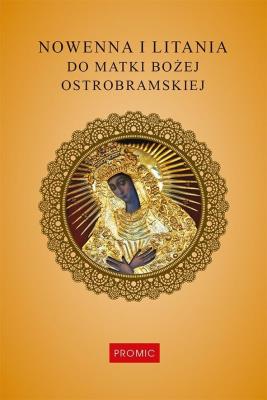 Nowenna i litania do Matki Bożej Ostrobramskiej. Autor: Kurek Krzysztof. SmakLiter.pl Okładka książki Nowenna i litania do Matki Bożej Ostrobramskiej