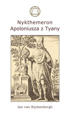 Nykthemeron Apoloniusza z Tyany wyd. 2. Autor: Rijckenborgh van Jan. SmakLiter.pl Okładka książki Nykthemeron Apoloniusza z Tyany wyd. 2