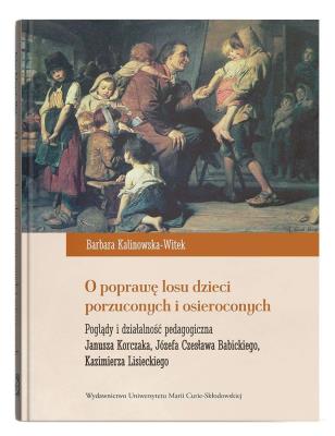 O poprawę losu dzieci porzuconych i osieroconych. Autor: Kalinowska-Witek Barbara. SmakLiter.pl Okładka książki O poprawę losu dzieci porzuconych i osieroconych