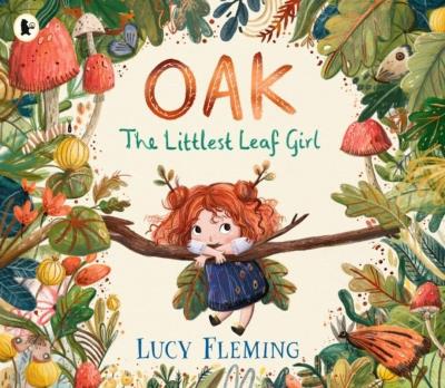 Okładka książki Oak, the Littlest Leaf Girl