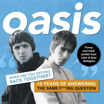 Oasis. When are you getting back together? wer. angielska. Autor: Harry Maddison. SmakLiter.pl Okładka książki Oasis. When are you getting back together? wer. angielska