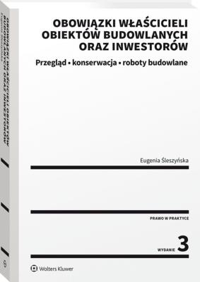 Okładka książki Obowiązki właścicieli obiektów budowlanych oraz inwestorów. Przegląd, konserwacja i roboty budowlane