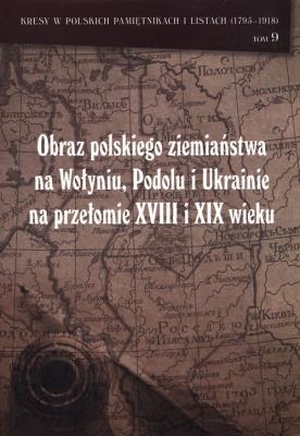 Okładka książki Obraz polskiego ziemiaństwa na Wołyniu, Podolu