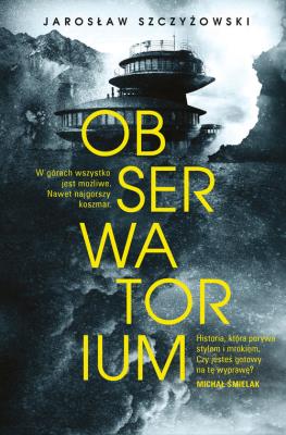 Obserwatorium. Autor: Jarosław Szczyżowski. SmakLiter.pl Okładka książki Obserwatorium