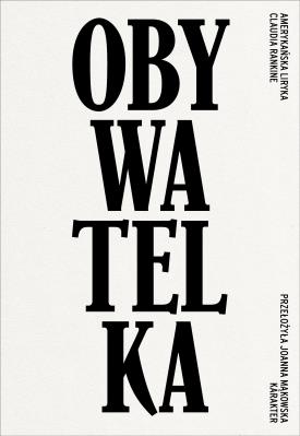 Obywatelka. Amerykańska liryka. Autor: Rankine Claudia. SmakLiter.pl Okładka książki Obywatelka. Amerykańska liryka