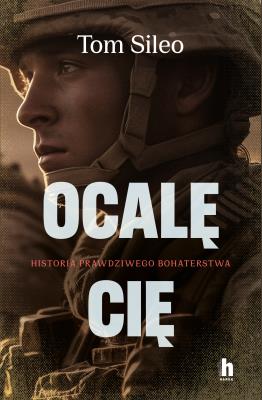 Ocalę Cię. Autor: Sileo Tom. SmakLiter.pl Okładka książki Ocalę Cię
