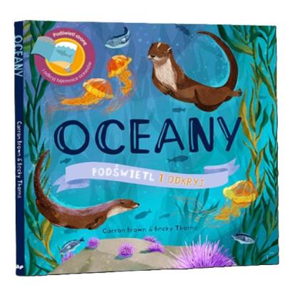 Oceany. Podświetl i odkryj. Wydawca: Wydawnictwo Api Papi. SmakLiter.pl Opakowanie Oceany. Podświetl i odkryj