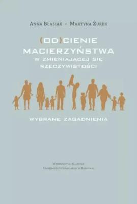 Okładka książki (Od)cienie macierzyństwa w zmieniającej się...