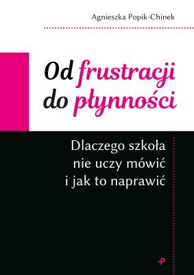 Okładka książki Od frustracji do płynności. Dlaczego szkoła nie...