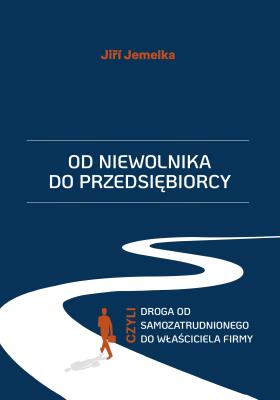 Okładka książki Od niewolnika do przedsiębiorcy, czyli droga od samozatrudnionego do właściciela firmy