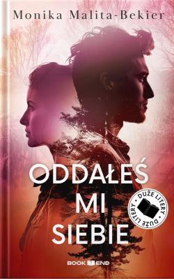 Okładka książki Oddałeś mi siebie (Duże Litery)